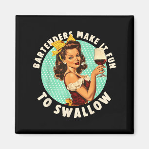 Bartenders Make It Fun To Swallow Shirt Magnet