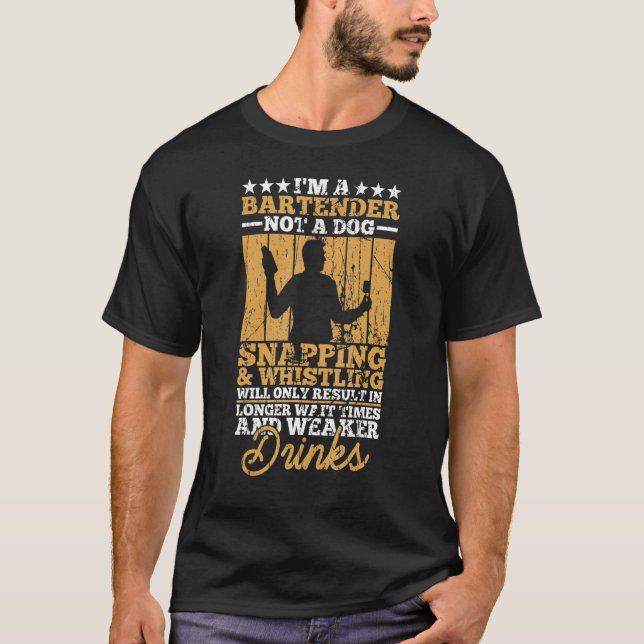 Bartending I'm A Bartender Not A Dog Bartenders T-Shirt (Front)