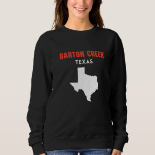 Barton Creek Texas USA State America Travel Texas Sweatshirt