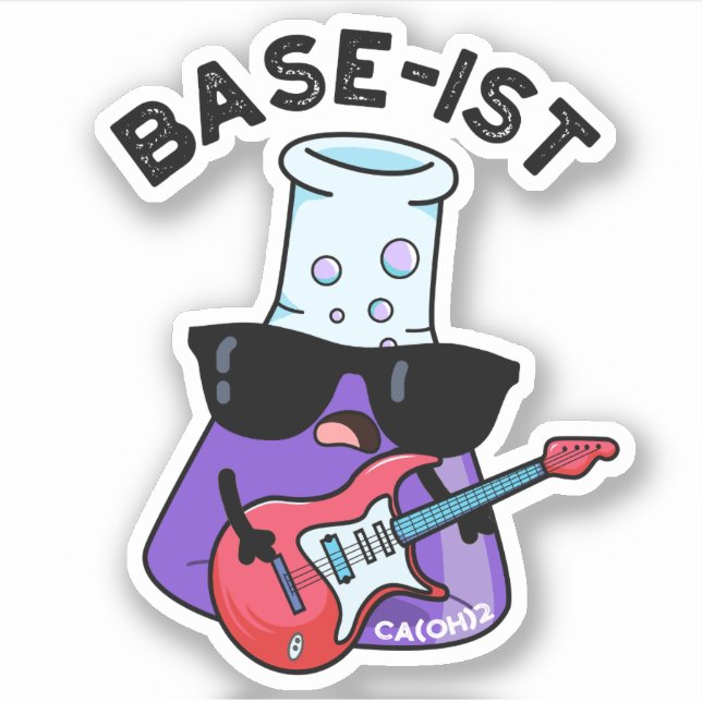 Base-ist Funny Chemistry Pun  (Front)