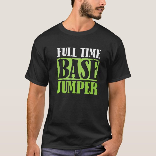 Base Jumping Base Jumper  1 T-Shirt (Front)