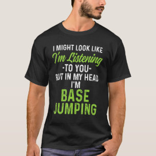 Base Jumping Base Jumper 4 T-Shirt