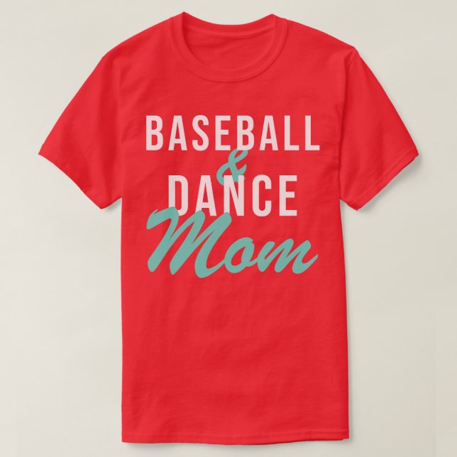 Baseball And Dance Mum Baseball Mum T-Shirt (Design Front)