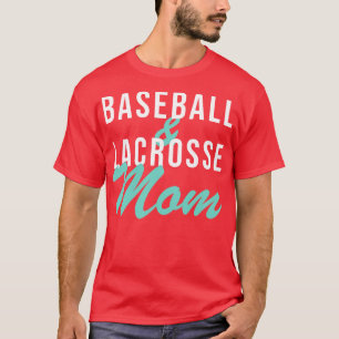 Baseball and Lacrosse Mum Baseball Mum T-Shirt