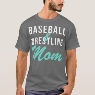 Baseball and Wrestling Mum Baseball Mum T-Shirt