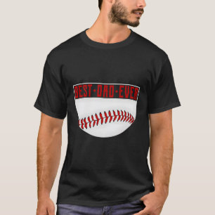 Baseball Best Dad Ever From Daughter Son Fathers D T-Shirt