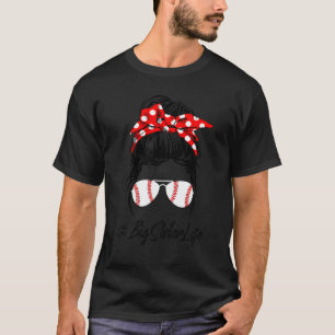 Baseball Big Sister Life Messy Bun Sunglasses Moth T-Shirt