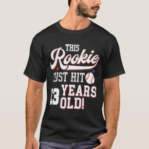 Baseball Birthday Party This Rookie Just Hit 13 Ye T-Shirt