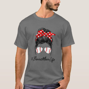 Baseball Bonus Mum Life Messy Bun Sunglasses Mothe T-Shirt