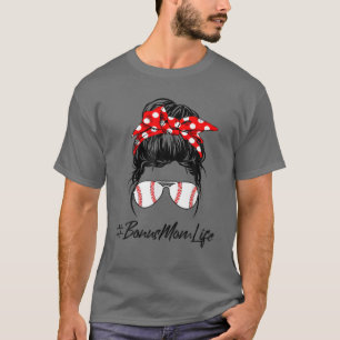 Baseball Bonus Mum Life Messy Bun Sunglasses Mothe T-Shirt