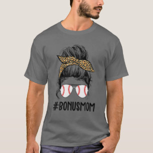 Baseball Bonus Mum Messy Bun Bonus Mama Messy Bun T-Shirt