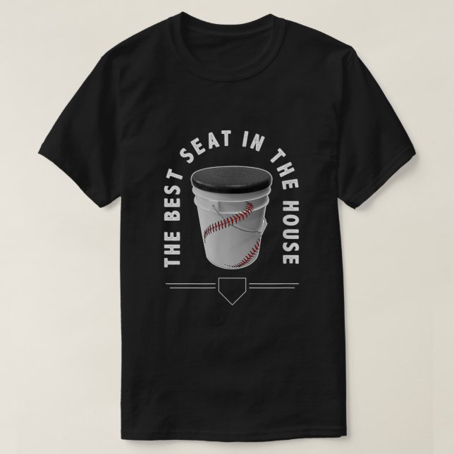 Baseball Bucket  The Best Seat in the House  Sport T-Shirt (Design Front)