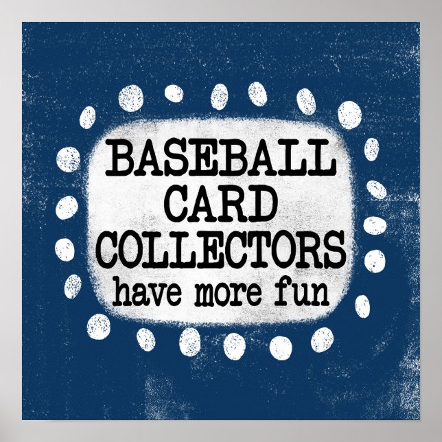 Baseball Card Collectors Have More Fun Poster Art (Front)