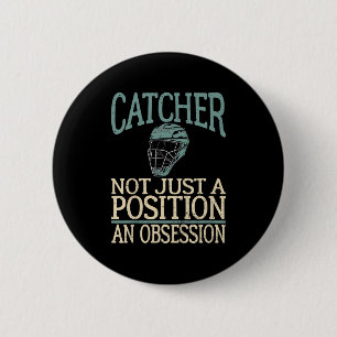 Baseball Catcher Youth Quote Not A Position An Obs 6 Cm Round Badge