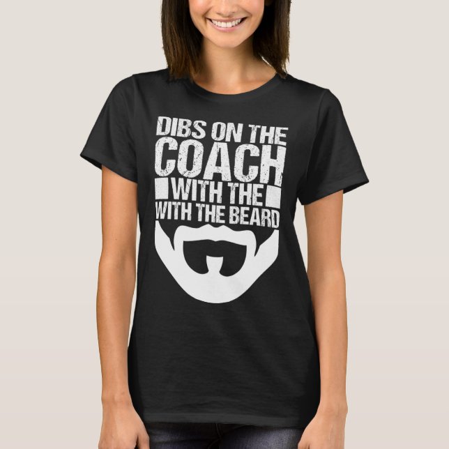 Baseball Coach Wife Dibs On The Coach With The Bea T-Shirt (Front)