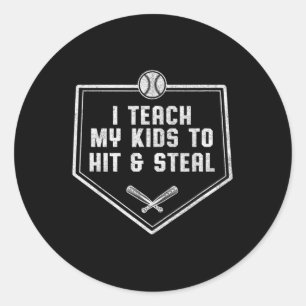 Baseball Dad  - I Teach My Kids to Hit & Steal Classic Round Sticker