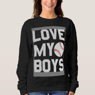 Baseball Dad Mom   Love My Boys Sweatshirt