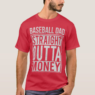 Baseball Dad Straight Outta Money I Funny Pitch Gi T-Shirt