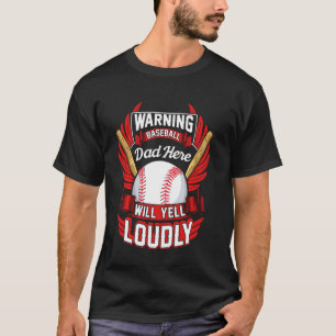 Baseball Dad Warning Will Yell Loudly T-Shirt