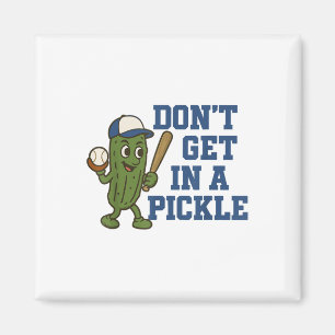 Baseball Dont Get In A Pickle Funny Baseball Retro Magnet