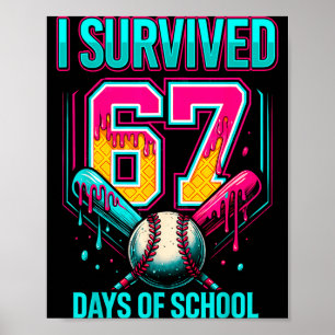 Baseball Drip Number 67 I Survived 67 Days Of Scho Poster