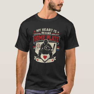Baseball Fan Catcher Vintage My Heart is Behind Ho T-Shirt