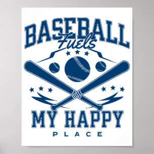 Baseball Fuels My Happy Place Poster