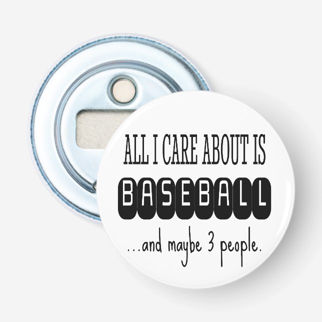 Baseball Funny Sarcastic Trendy Bottle Opener (Front)