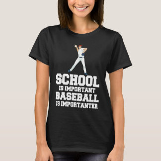 Baseball Gag School Is Important Baseball Importan T-Shirt