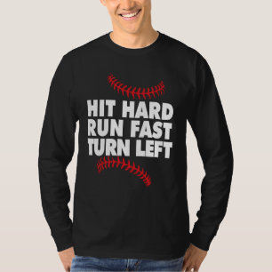 Baseball hit hard run fast turn left T-Shirt
