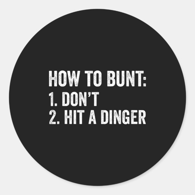 Baseball Humor How To Bunt Don't Hit A Dinger Funn Classic Round Sticker (Front)