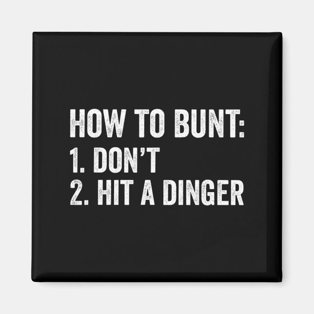 Baseball Humor How To Bunt Don't Hit A Dinger Funn Magnet (Front)