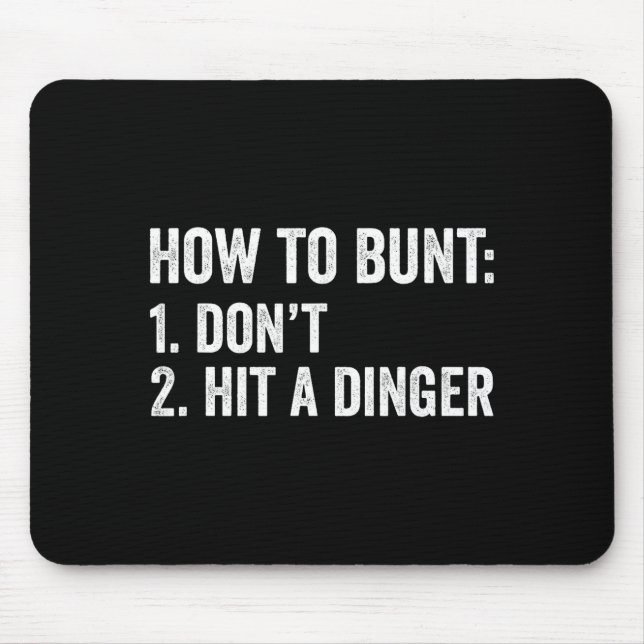 Baseball Humor How To Bunt Don't Hit A Dinger Funn Mouse Pad (Front)