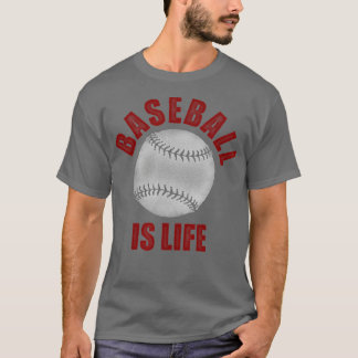 Baseball is Life T-Shirt