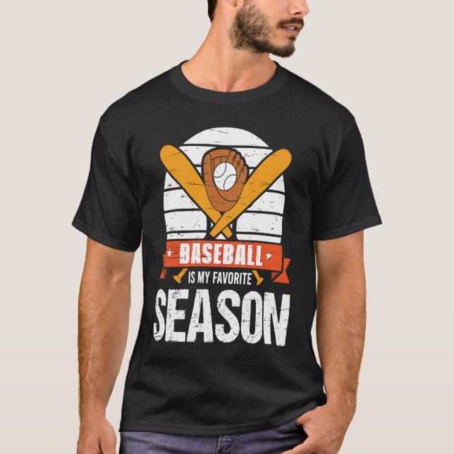 Baseball Is My Favorite Season Game Bat For Men Ki T-Shirt (Front)
