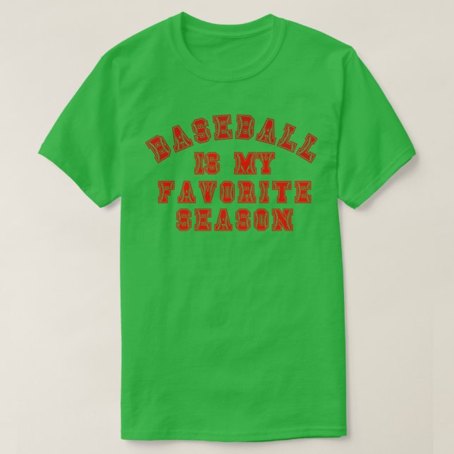Baseball Is My Favourite Season 14 T-Shirt (Design Front)