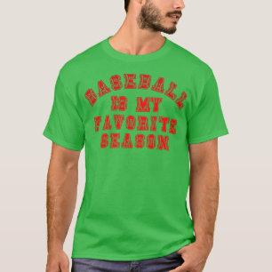Baseball Is My Favourite Season 14 T-Shirt