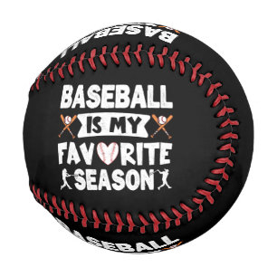 Baseball Is My Favourite Season, Funny Baseball  