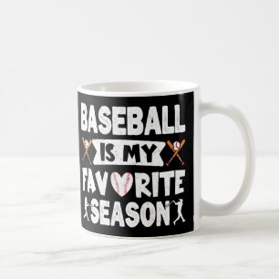 Baseball Is My Favourite Season, Funny Baseball Coffee Mug