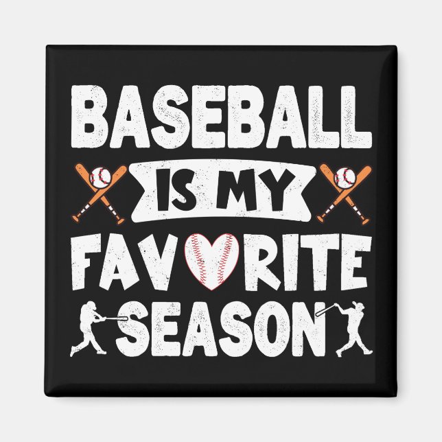Baseball Is My Favourite Season, Funny Baseball   Magnet (Front)