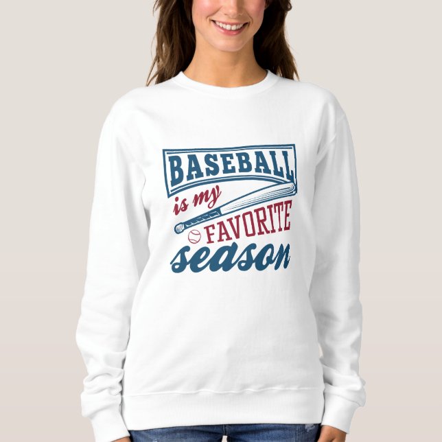 Baseball Is My Favourite Season Sweatshirt (Front)