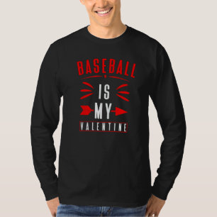 Baseball Is My Valentine Cute Baseball Valentines  T-Shirt