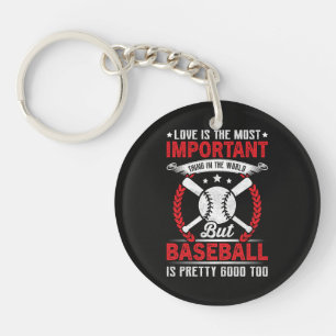 Baseball Is Pretty Good Key Ring