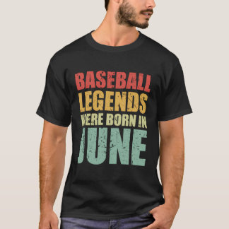 Baseball Legends Birthday June Baseball Player Spo T-Shirt