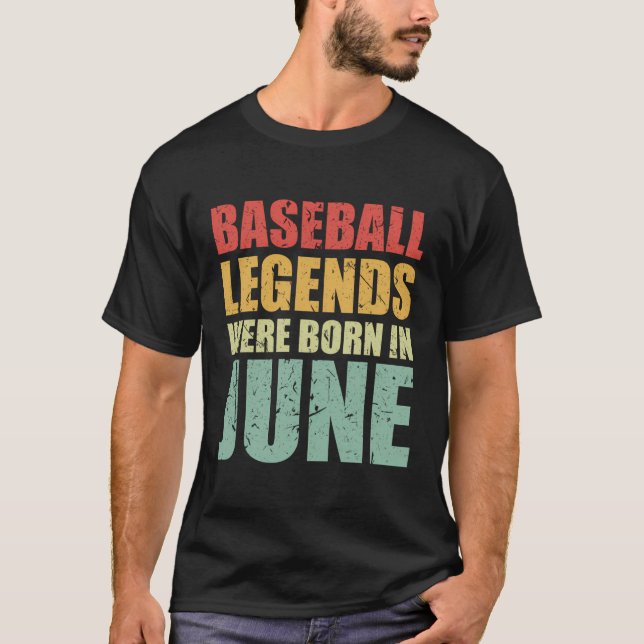 Baseball Legends Birthday June Baseball Player Spo T-Shirt (Front)