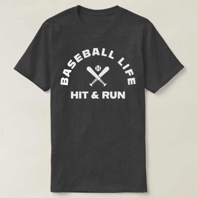 BASEBALL LIFE HIT AND RUN T-Shirt (Design Front)