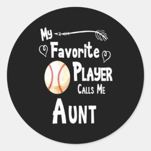 Baseball Lover   My Favourite Player Calls Me Aunt Classic Round Sticker