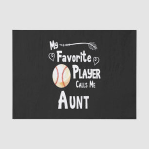 Baseball Lover My Favourite Player Calls Me Aunt Tissue Paper