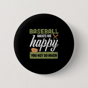 Baseball Makes Me Happy You Not So Much Gift Baseb 6 Cm Round Badge