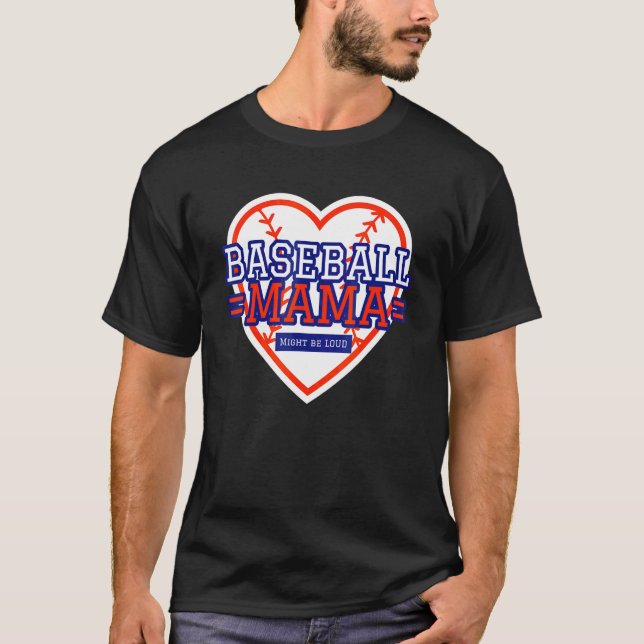 Baseball Mama Mum  Might Be Loud T-Shirt (Front)